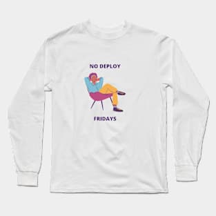 No Deploy Fridays Gift for PM Developer Meme Coder Joke Long Sleeve T-Shirt